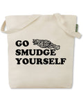 Go Smudge Yourself Tote Bag - Boho Reusable Totes